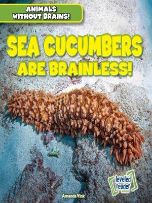 cover image of Sea Cucumbers Are Brainless!
